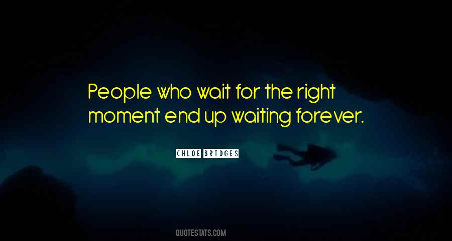 Right Moment Quotes #1361713
