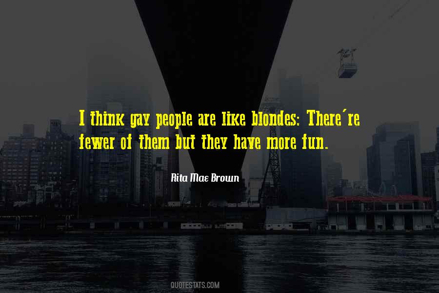 Quotes About Blondes Having More Fun #1376785