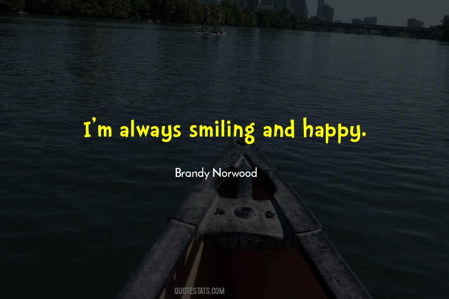 Quotes About Always Smiling #1030263