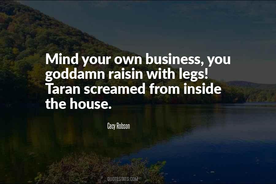 Quotes About Mind Your Own #1342081