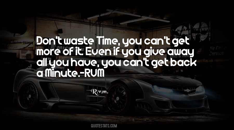 Quotes About Don't Waste Time #1458024