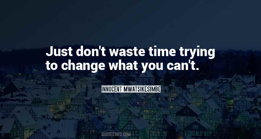 Quotes About Don't Waste Time #1674032