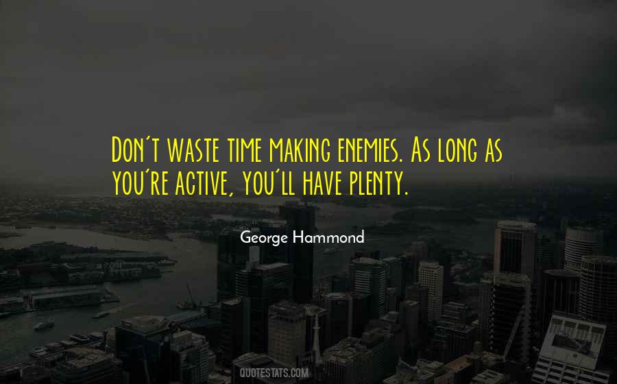 Quotes About Don't Waste Time #1704509