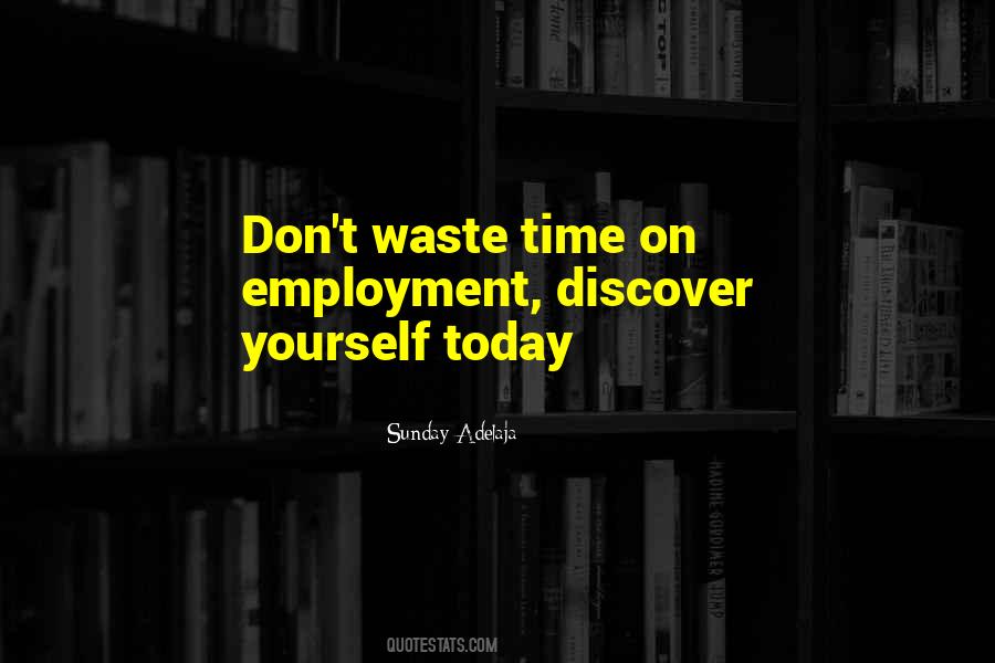 Quotes About Don't Waste Time #435117