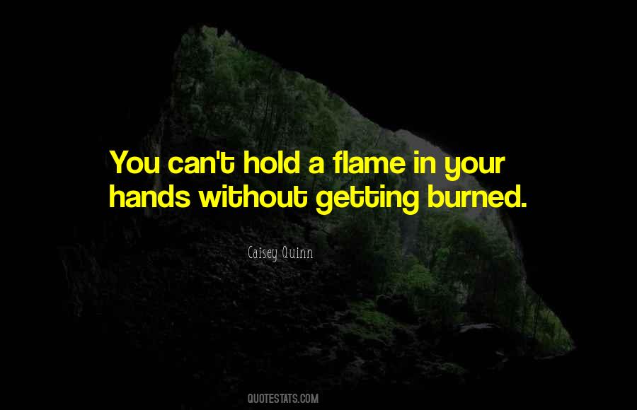 Quotes About Getting Burned #200139