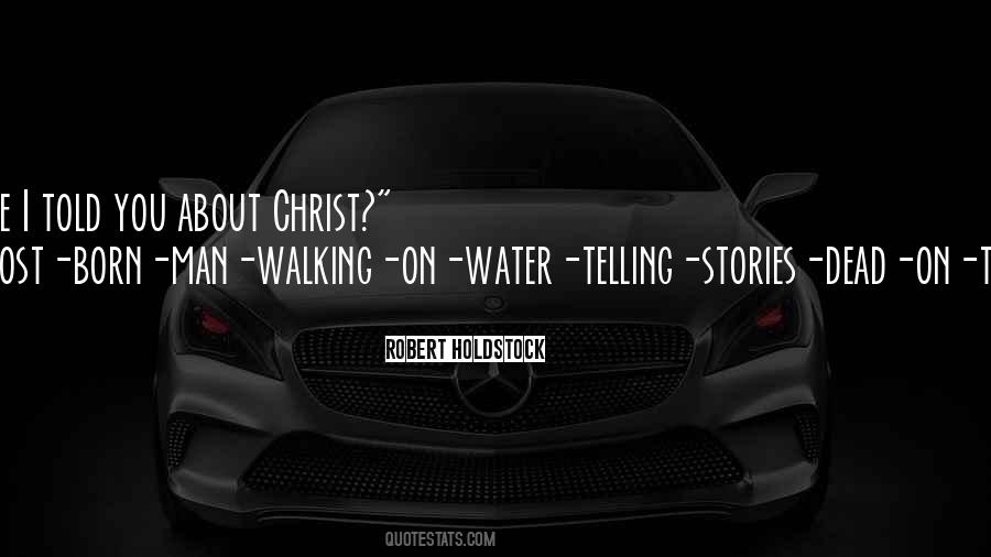 Quotes About Walking On Water #1076543