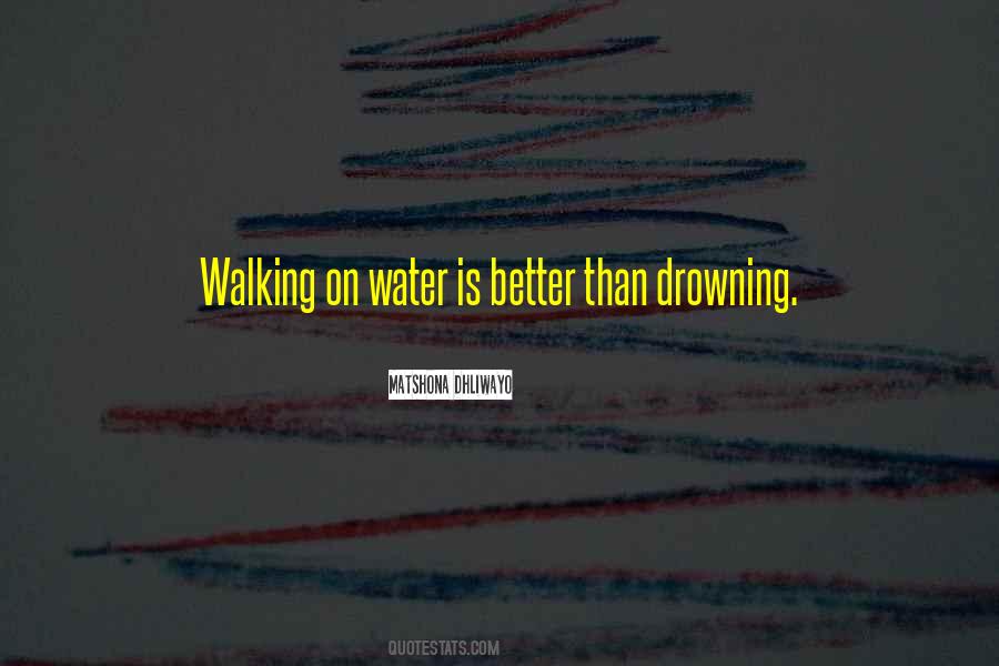 Quotes About Walking On Water #1354862