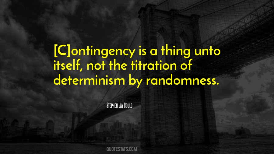 Quotes About Determinism #1414632