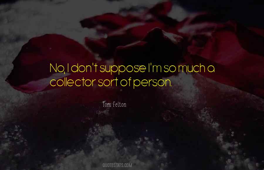 Quotes About Suppose #1871396