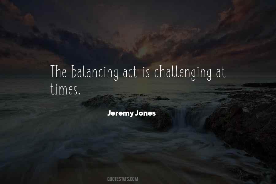 Quotes About Balancing Act #1201740