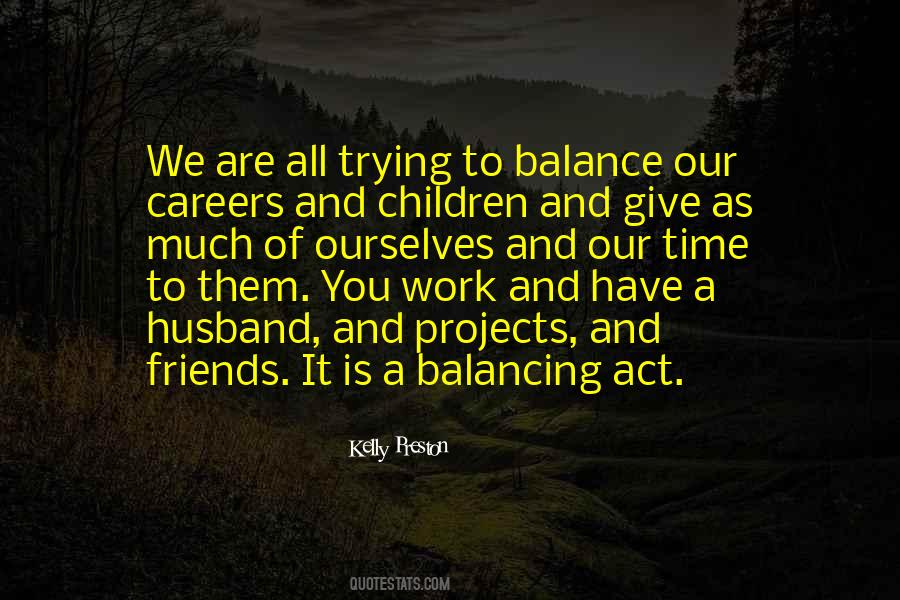 Quotes About Balancing Act #175435