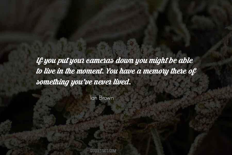 Quotes About Live In The Moment #1388509