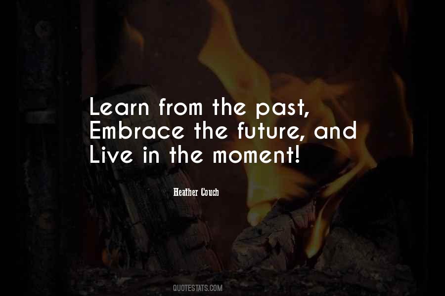 Quotes About Live In The Moment #1480469