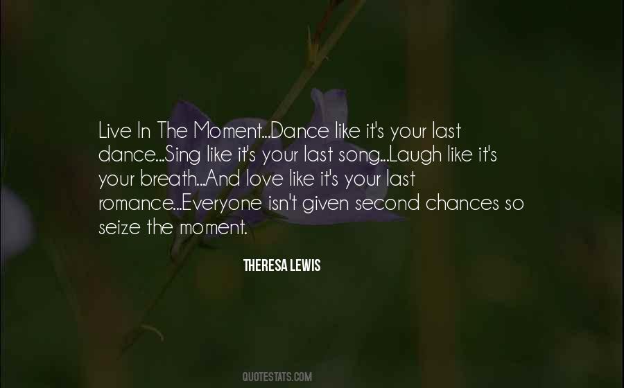Quotes About Live In The Moment #1796493