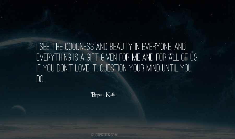 Quotes About Goodness In Everyone #1568097