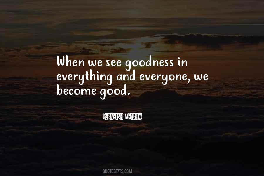 Quotes About Goodness In Everyone #1629597