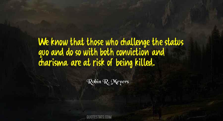 Challenge The Status Quo Quotes #1190504