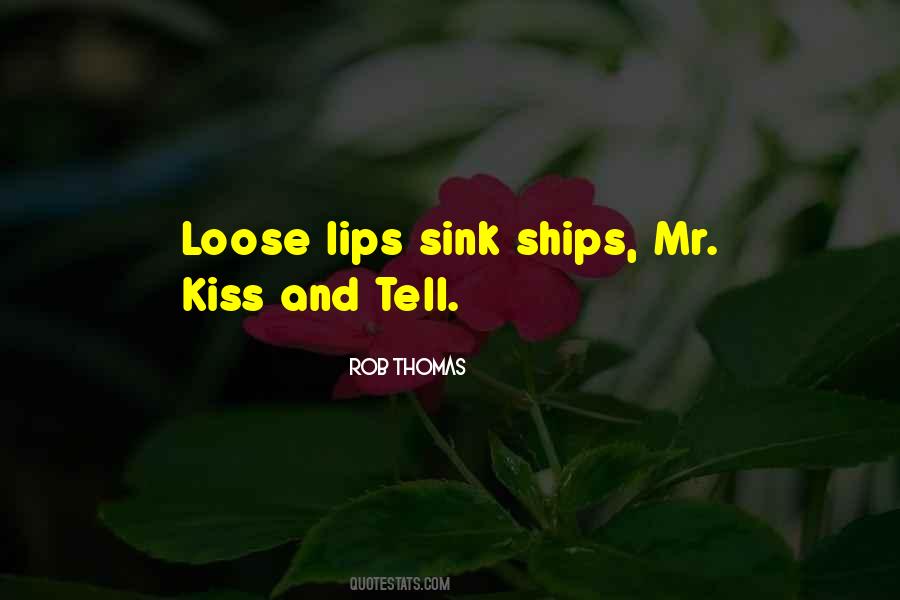 Quotes About Loose Lips #350529