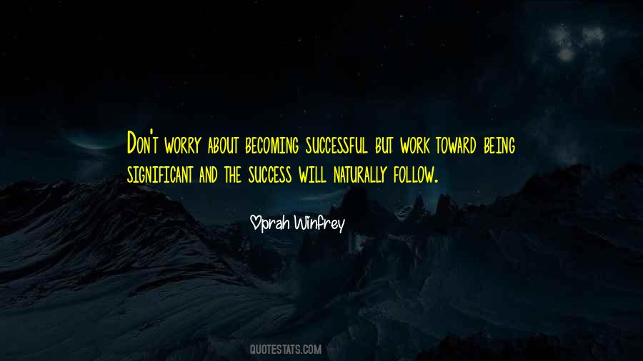 Quotes About Being Successful #353048