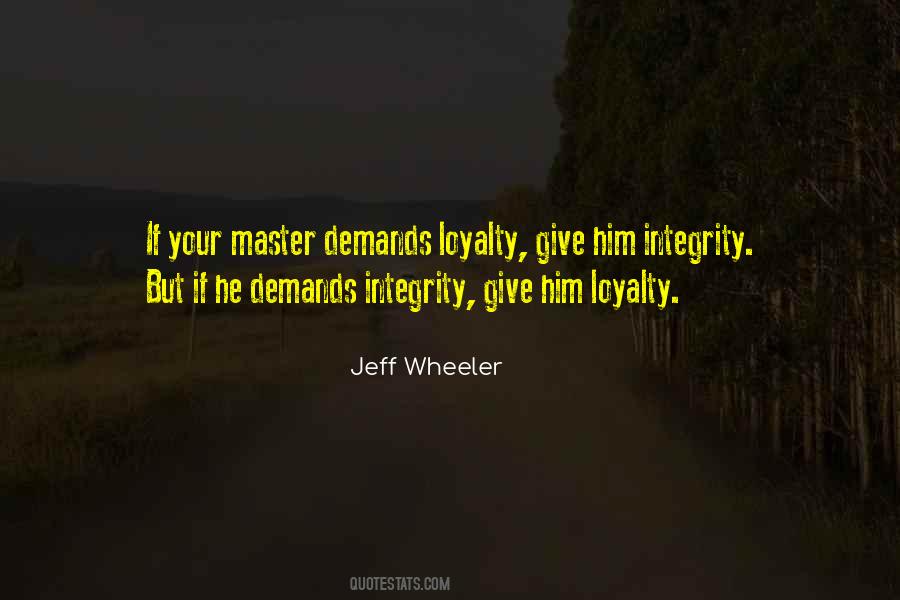 Quotes About Loyalty And Integrity #675151