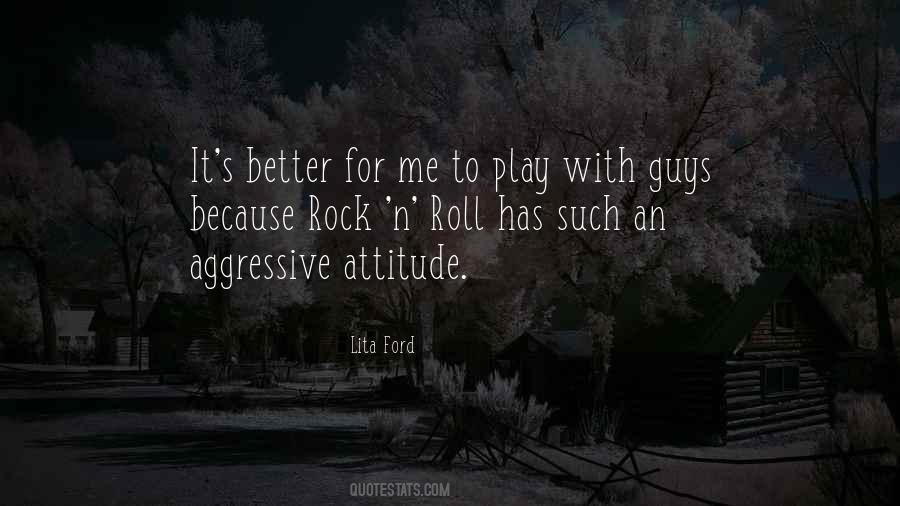 Aggressive Attitude Quotes #1374767