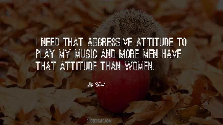 Aggressive Attitude Quotes #1528953