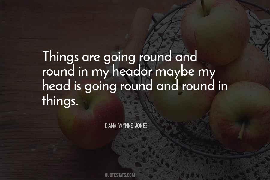 Quotes About Going Round And Round #564233