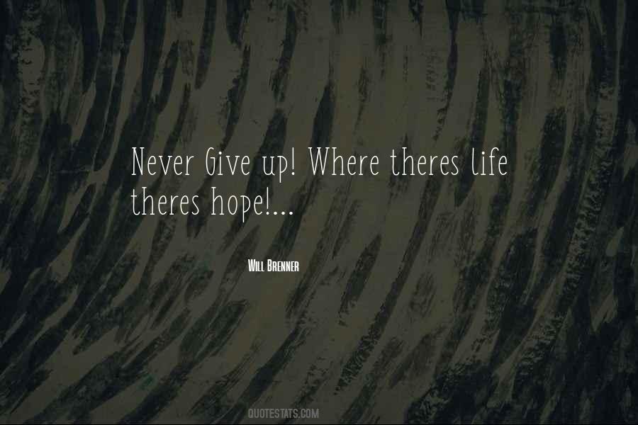 Life Never Give Up Quotes #232364