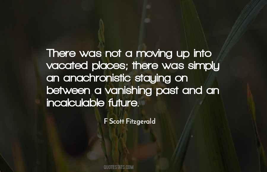 Quotes About Moving Into The Future #151999