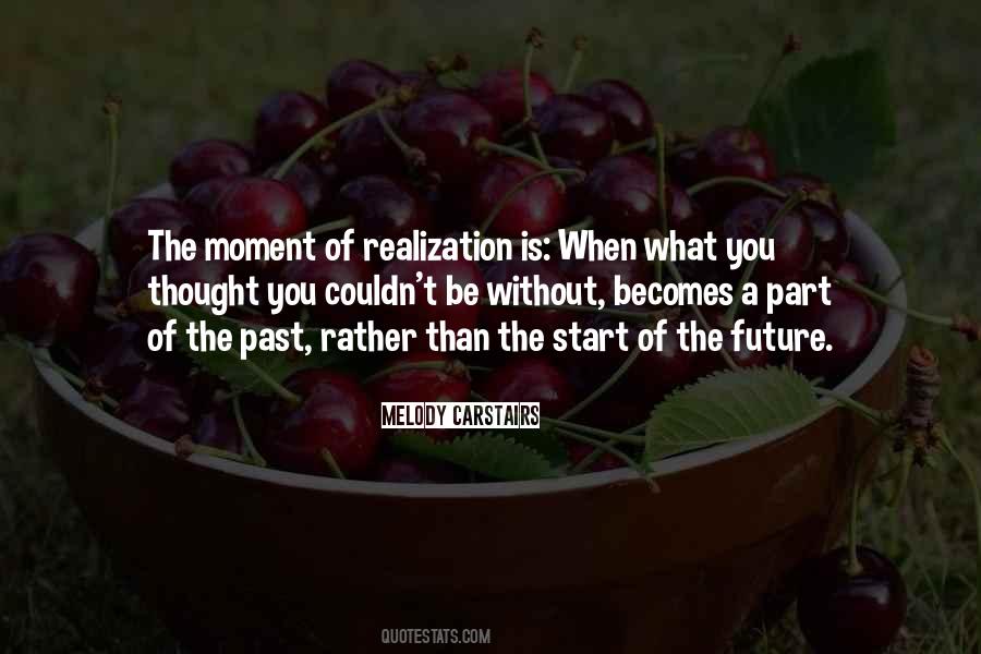 Quotes About Moving Into The Future #50135