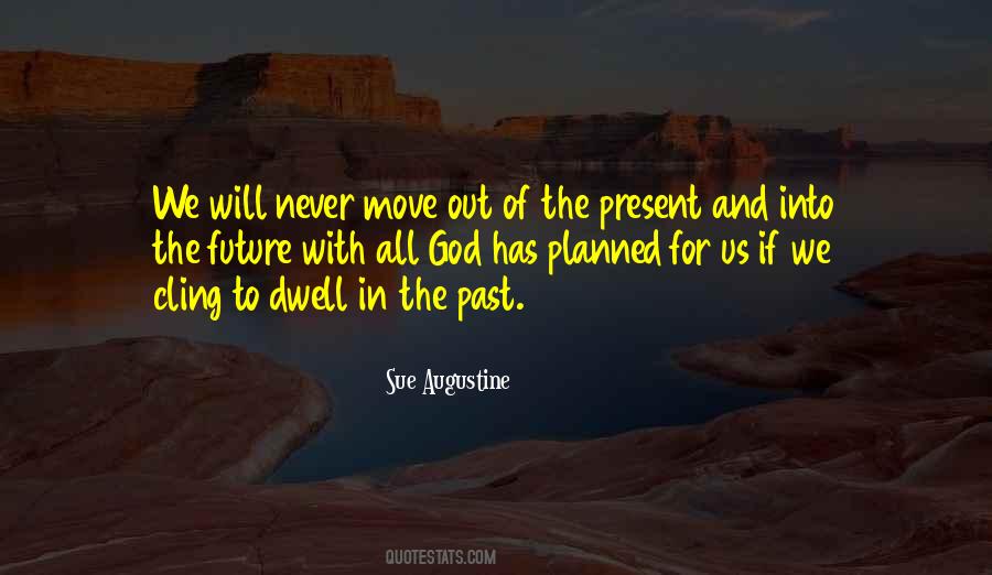 Quotes About Moving Into The Future #899024