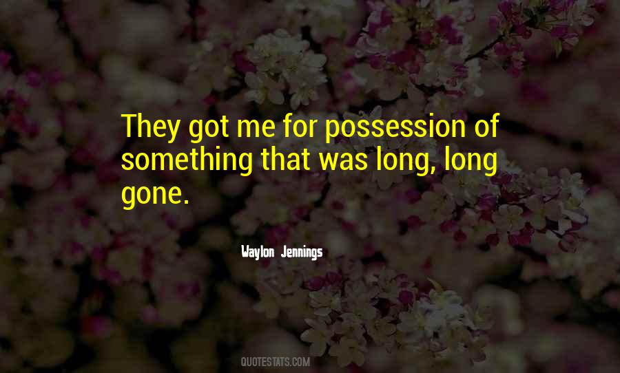 Long Gone Quotes #726733