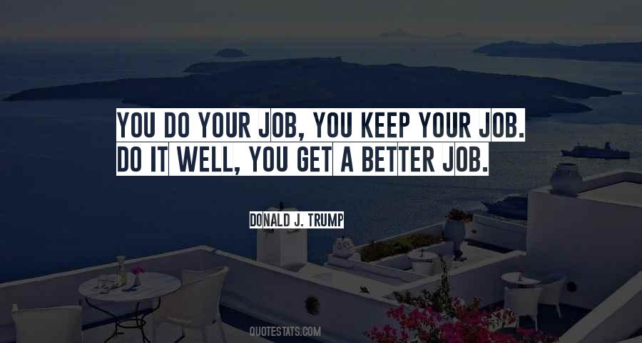Quotes About Do Your Job #1738549