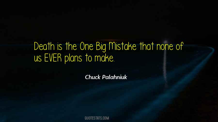 One Big Mistake Quotes #1743363