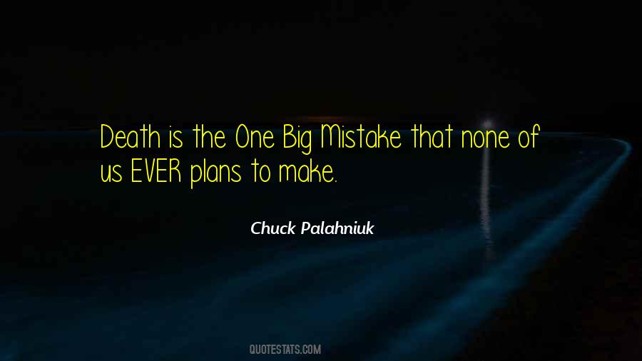 One Big Mistake Quotes #1743363