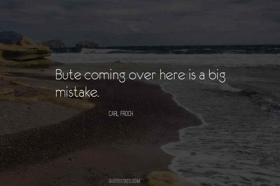 One Big Mistake Quotes #464632