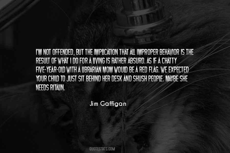 Quotes About Improper Behavior #1274771