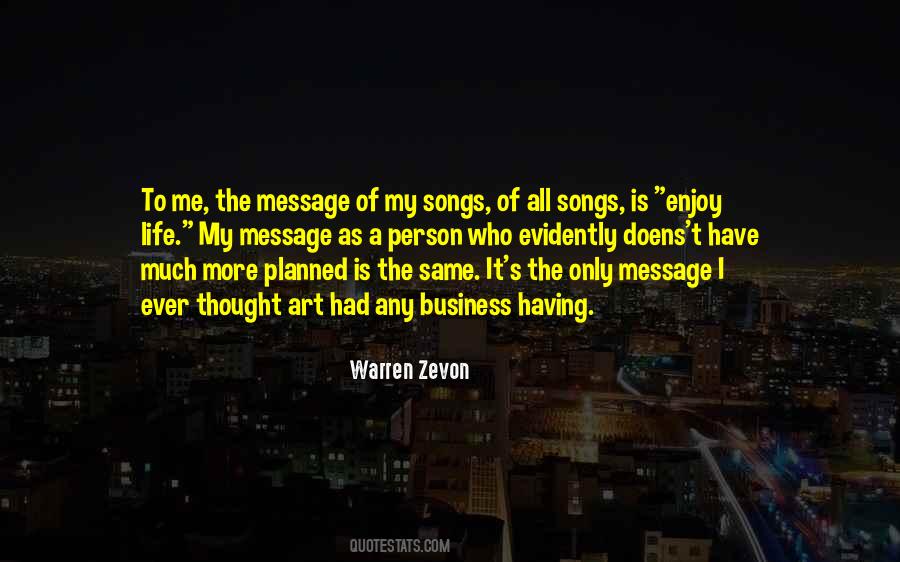 Songs Of Life Quotes #334151