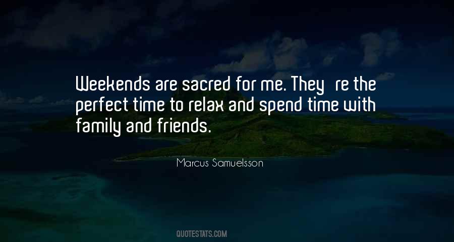 Quotes About Time With Friends And Family #1728658