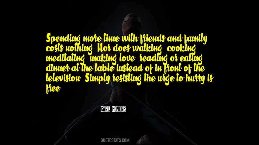 Quotes About Time With Friends And Family #5623