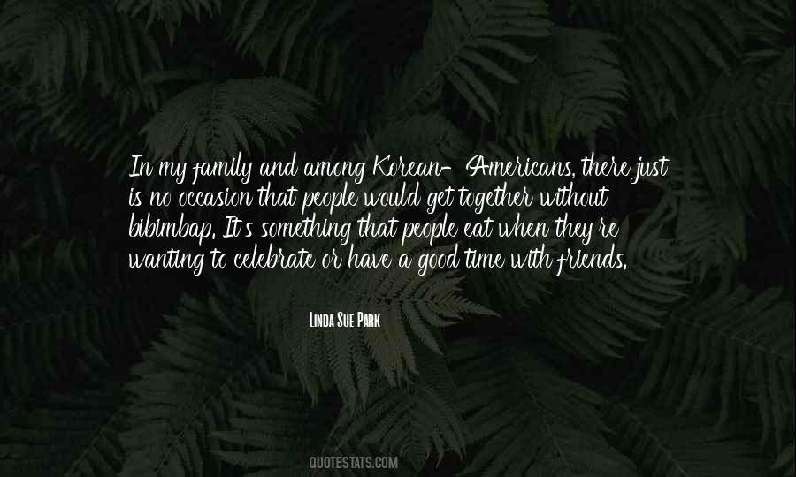Quotes About Time With Friends And Family #854888