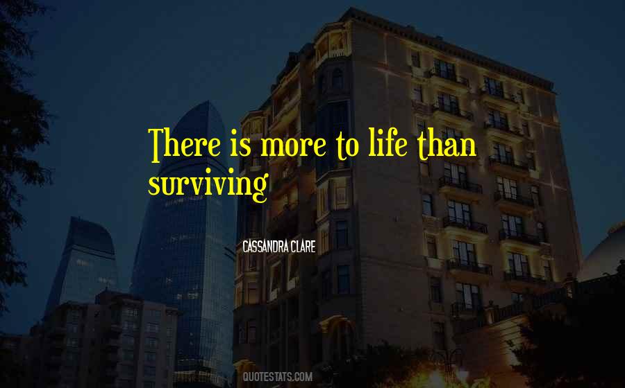 Quotes About There Is More To Life #1278433