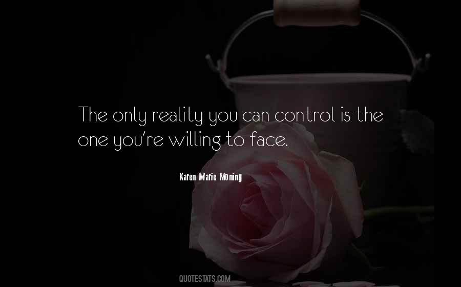 Quotes About Face The Reality #367533