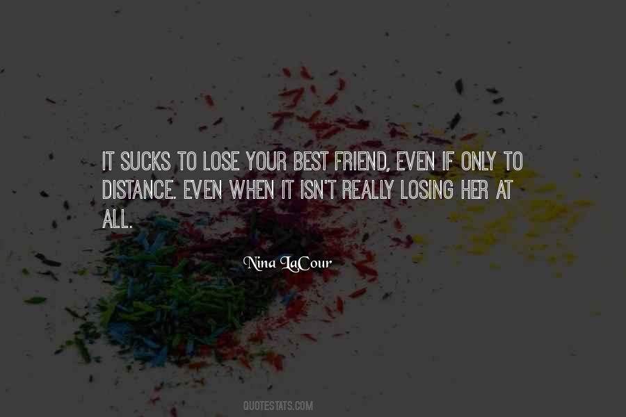 Quotes About Losing My Best Friend #1314519
