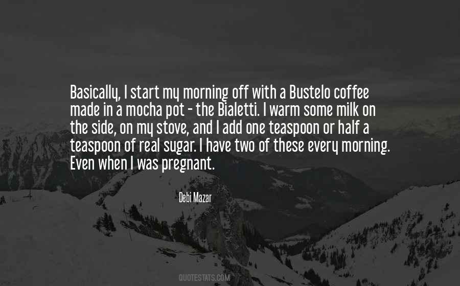 Quotes About Milk And Coffee #1298935