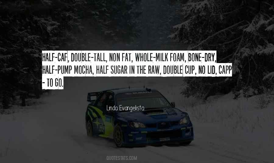 Quotes About Milk And Coffee #1417521