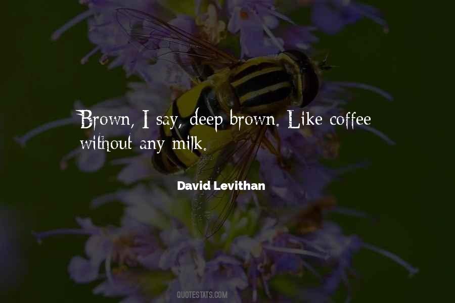 Quotes About Milk And Coffee #405723