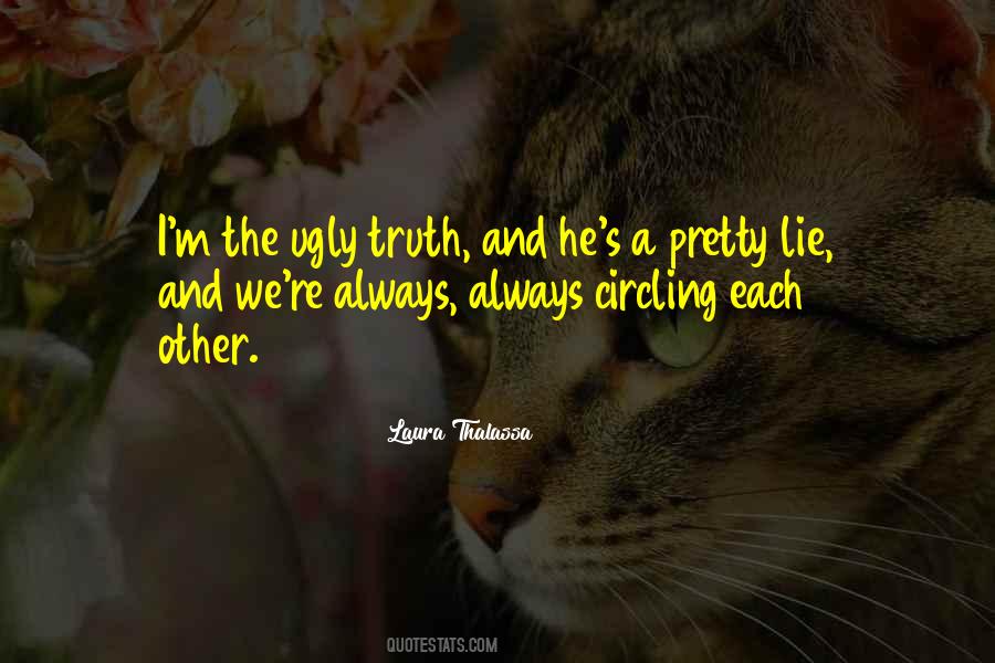 Quotes About Ugly Truth #220685