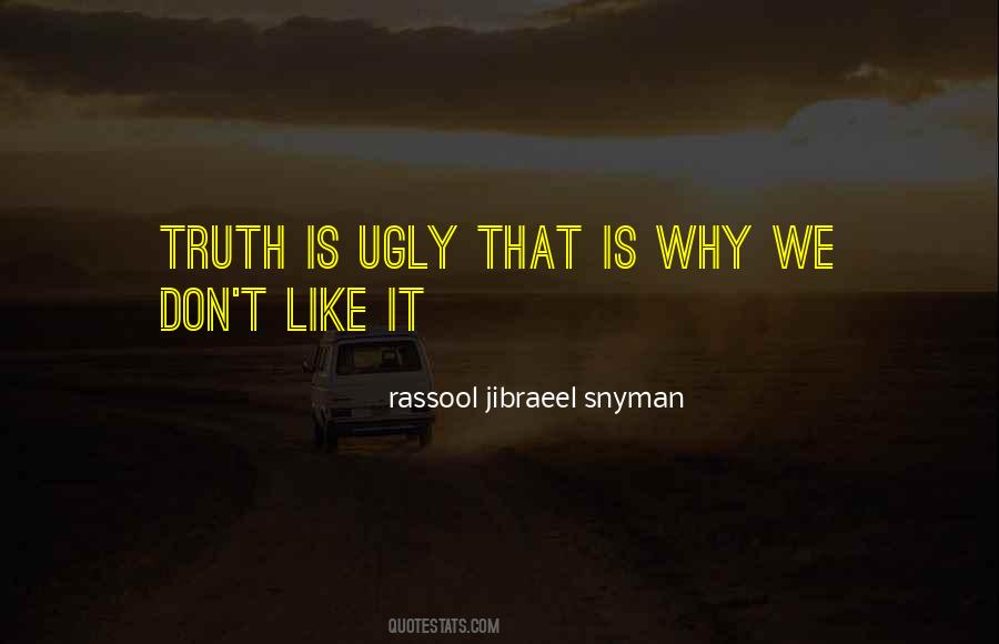 Quotes About Ugly Truth #611781