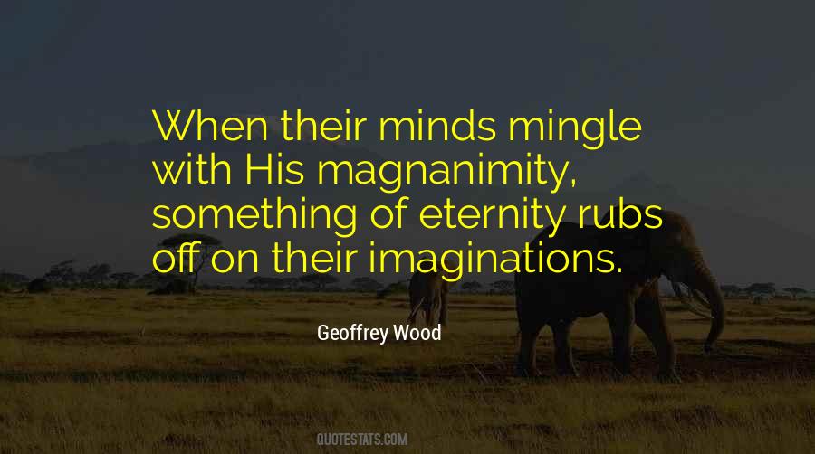 Quotes About Magnanimity #496306